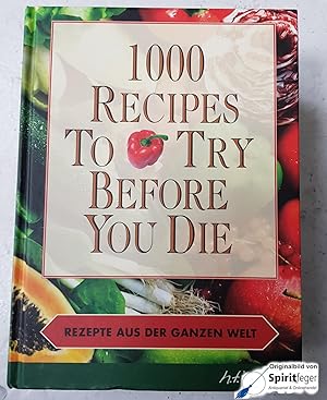 1000 Recipes to try before you die (Deutsch)