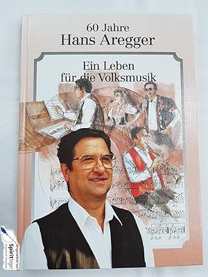 60 Jahre Hans Aregger - Ein Leben für die Volksmusik