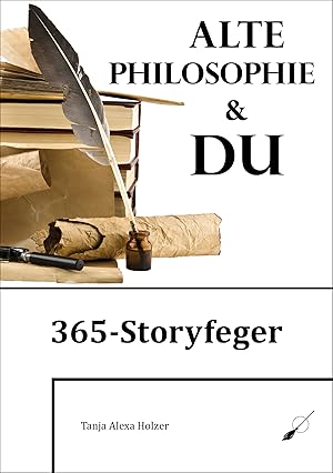 Alte Philosophie & Du - 365-Storyfeger