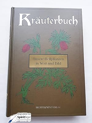 Kräuterbuch - Unsere Heilpflanzen in Wort und Bild