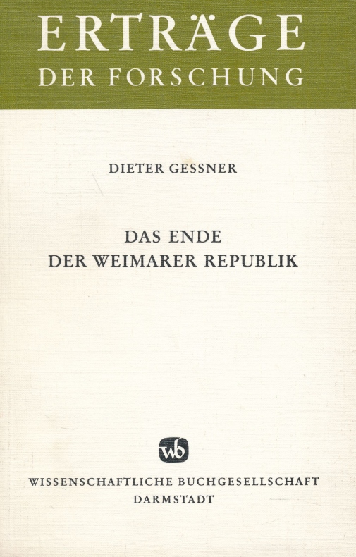 Das Ende der Weimarer Republik: Fragen, Methoden und Ergebnisse interdisziplinärer Forschung (Erträge der Forschung)