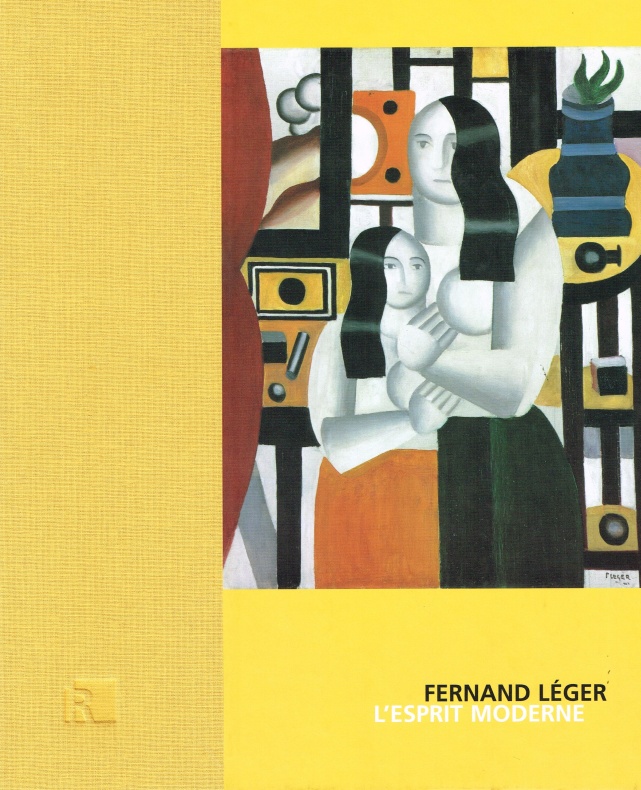 Fernand Leger. L'Esprit Moderne. Ausstellung 27. Juli - 20. Oktober 2002