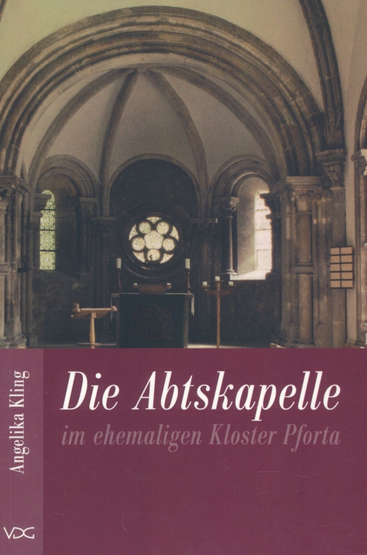 Die Abtskapelle im ehemaligen Kloster Pforta. - Kling, Angelika