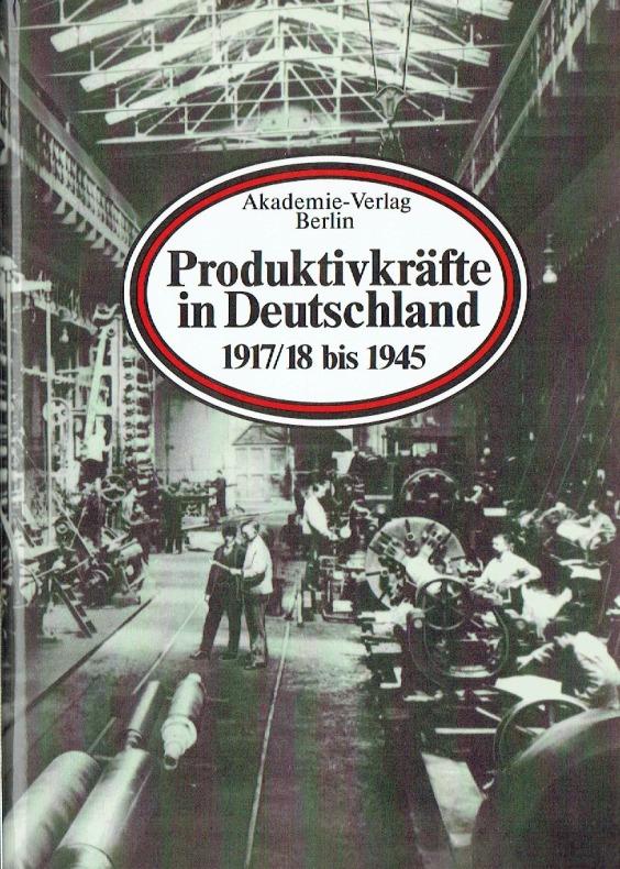 Geschichte der Produktivkräfte in Deutschland von 1800 bis 1945 (Bd. 3)