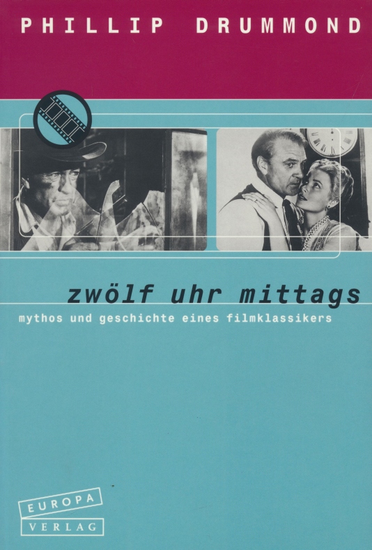 Zwölf Uhr Mittags ; Mythos und Geschichte eines Filmklassikers.