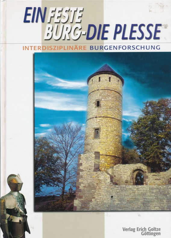 Ein feste Burg - die Plesse (Band 1): Interdisziplinäre Burgenforschung