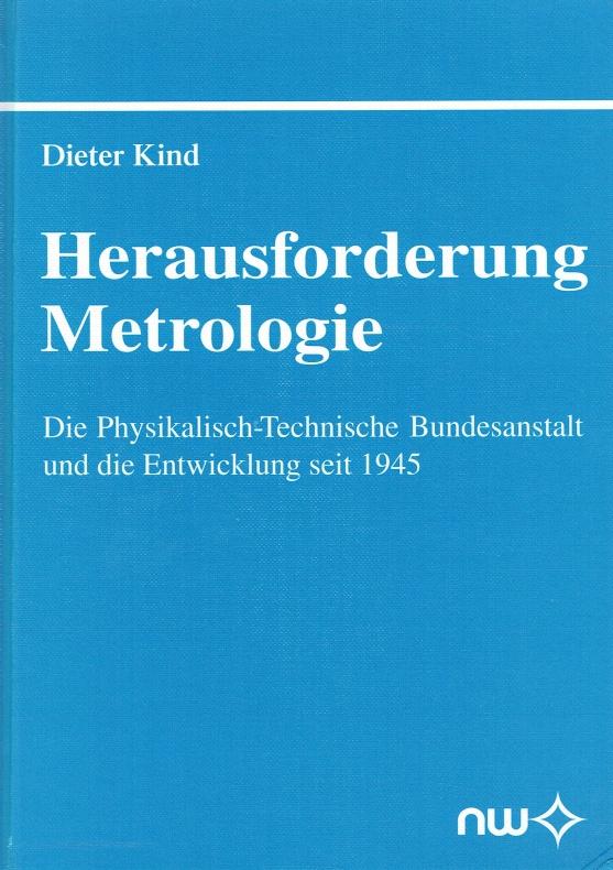 Herausforderung Metrologie: Die Physikalisch-Technische Bundesanstalt und die Entwicklung seit 1945