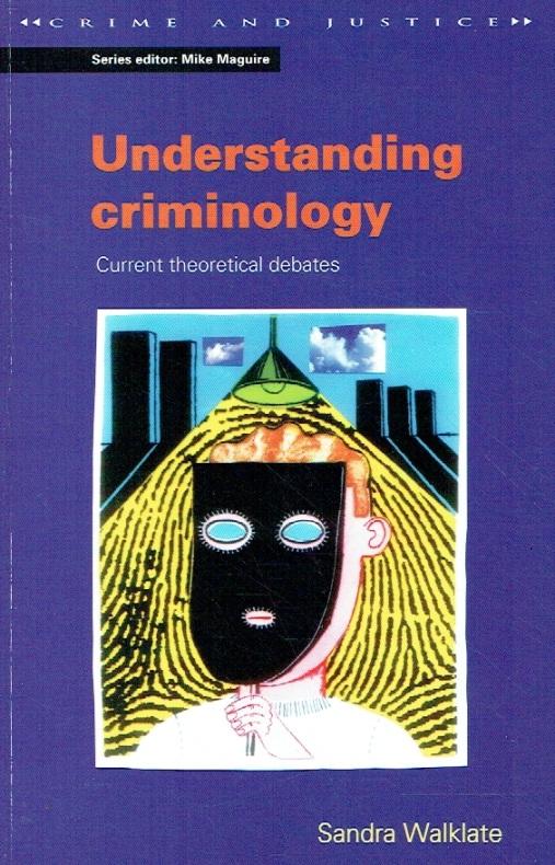 Understanding Criminology. Current theoretical debates. - Walklate, Sandra.