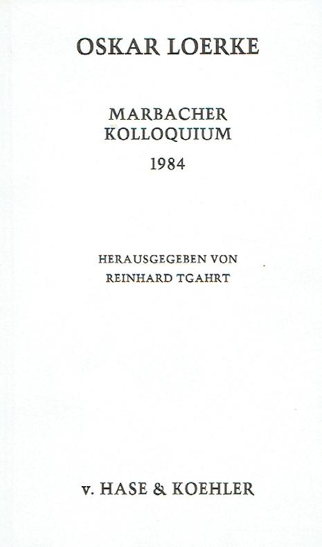 Oskar Loerke: Marbacher Kolloquium, 1984 (Die Mainzer Reihe)