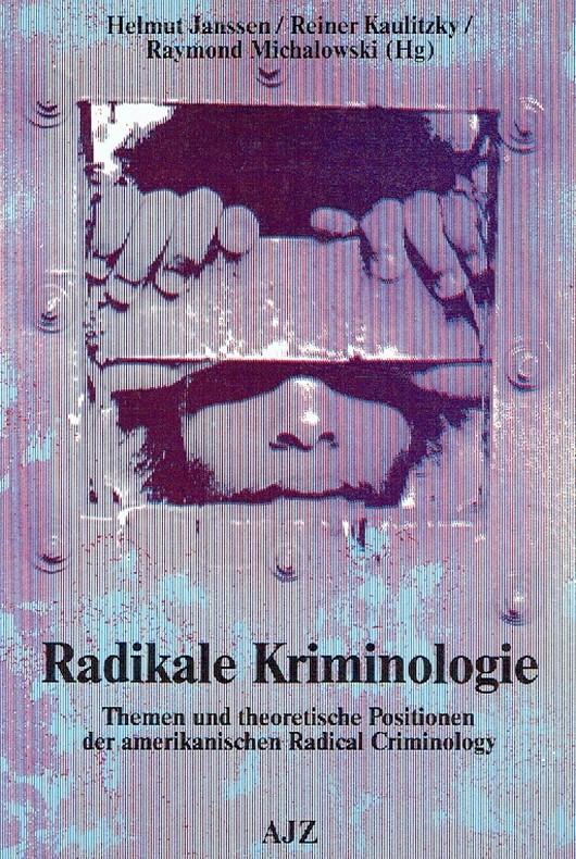 Radikale Kriminologie. Themen und theoretische Positionen der amerikanischen Radical Criminology