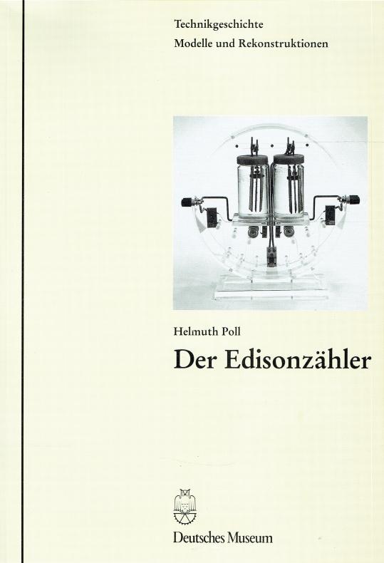 TECHNIKGESCHICHTE*DER EDISONZÄHLER*MODELLE UND REKONSTRUKTIONEN