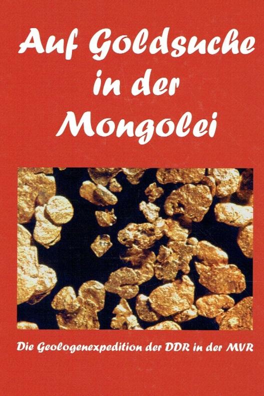 Auf Goldsuche in der Mongolei: Die Geologenexpedition der DDR in der MVR