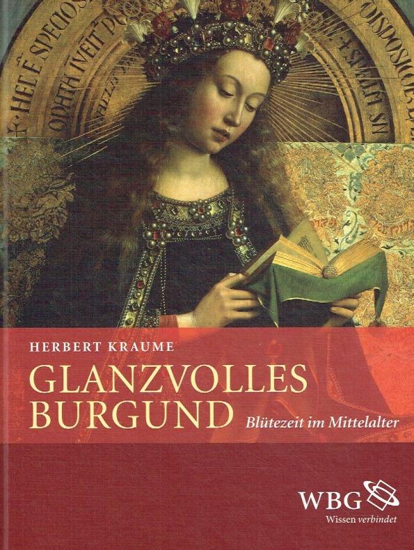 Glanzvolles Burgund : Blütezeit im Mittelalter.