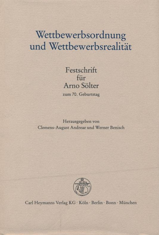 Wettbewerbsordnung und Wettbewerbsrealität: Festschrift für Arno Sölter