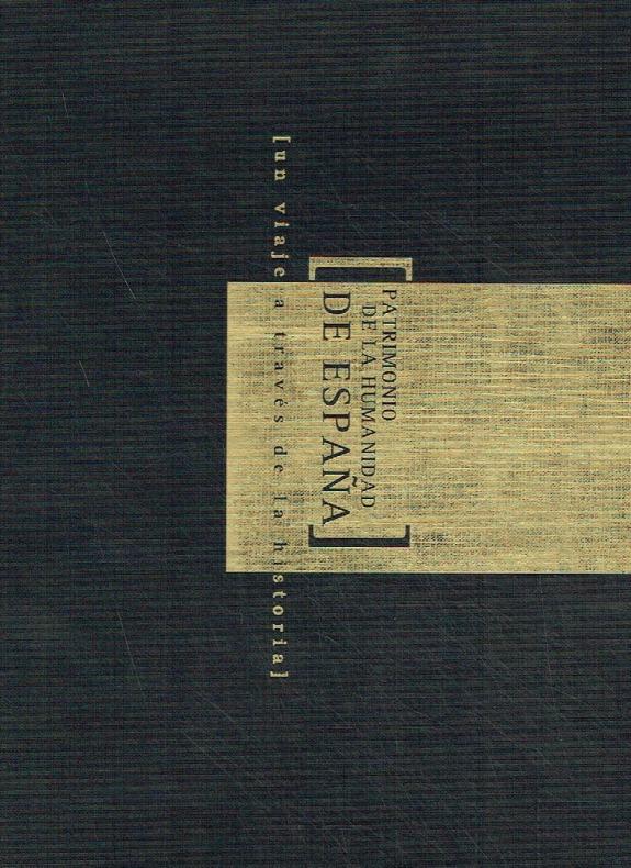 Patrimonio de la humanidad de España. un viaje a travesde la historia. - Martin, José Miguel Garcia; Marauri, Juan Maria Rubio u.a