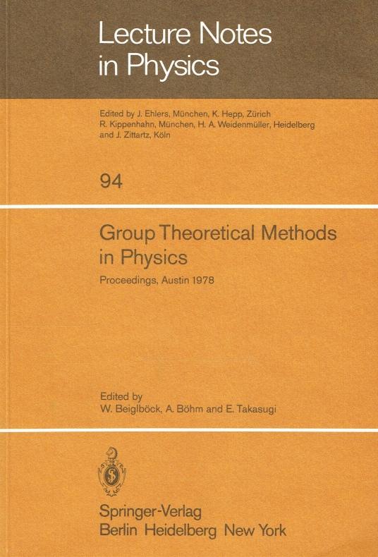 Group Theoretical Methods in Physics. Seventh International Colloquium and Integrative Conference on Group Theory and Mathematical Physics, Held in Austin, Texas, September 11- 16,1978. (= Lecture Notes in Physics, 94) .