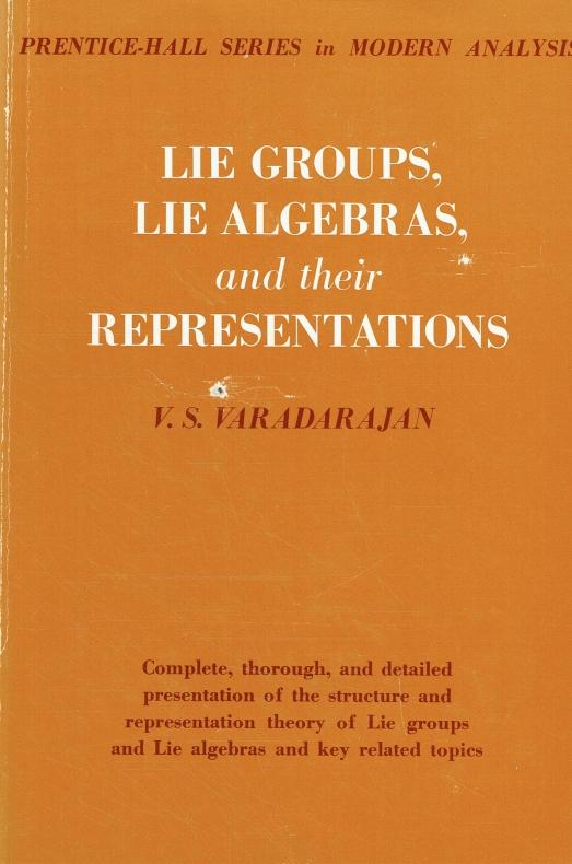 Lie groups, Lie algebras, and their representations (Prentice-Hall series in modern analysis)