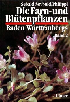 Die Farn- und Blütenpflanzen Baden-Württembergs. Band 2. Spezieller Teil (Spermatophyta) .