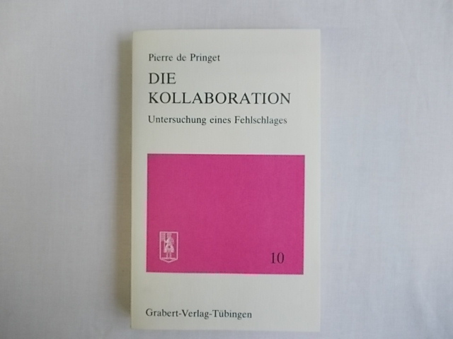 Die Kollaboration: Untersuchung eines Fehlschlages (Beihefte zu Deutschland in Geschichte und Gegenwart)