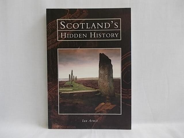 Scotland s Hidden History. - Armit, Ian