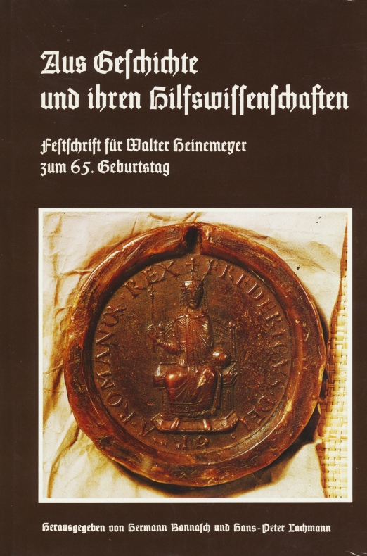 Aus Geschichte und ihren Hilfswissenschaften: Festschrift für Walter Heinemeyer zum 65. Geburtstag