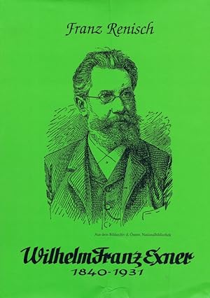 Wilhelm Franz Exner : 1840 - 1931.