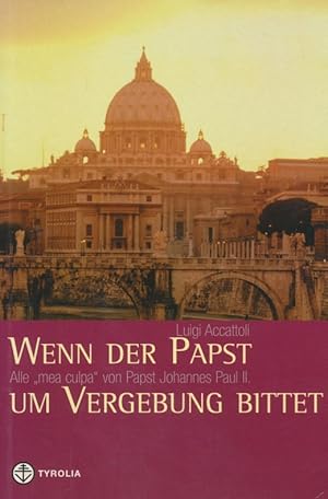 Wenn der Papst um Vergebung bittet ; Alle mea culpa von Papst Johannes Paul II.