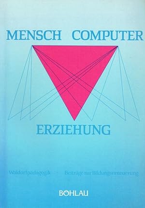 Mensch, Computer, Erziehung.