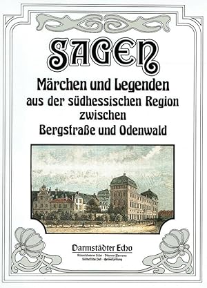 Sagen, Märchen und Legenden aus der südhessischen Region zwischen Bergstraße und Odenwald : Gesch...