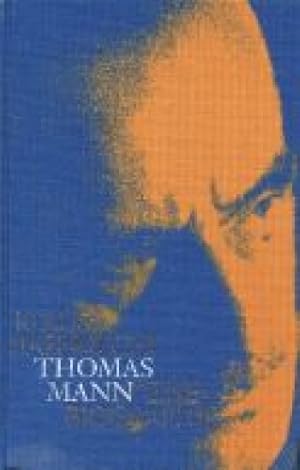 Thomas Mann Eine Biographie.