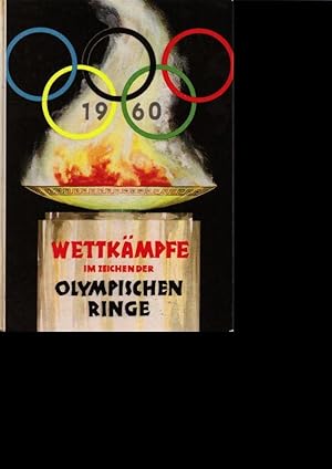 Wettkämpfe im Zeichen der Olympischen Ringe von der Antik bis Squaw Valley und Rom