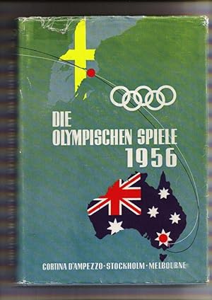 Die Olympischen Spiele 1956. Cortina - Stockholm - Melbourne.