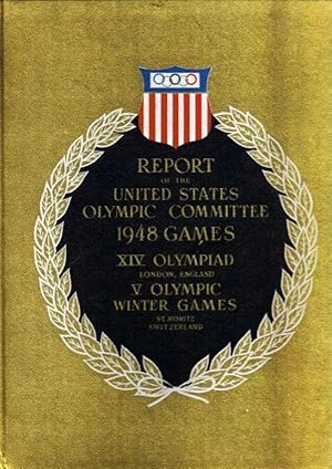 Report of the United States Olympic Committee. Games of the XIVth Olympiad London, England, July ...