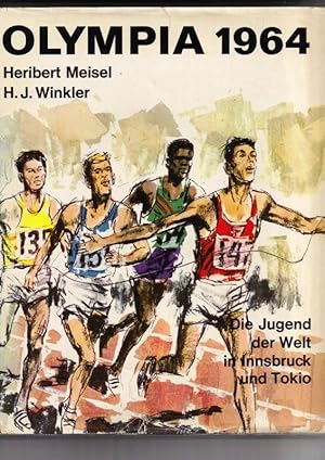 Olympia 1964. Die Jugend der Welt in Innsbruck und Tokio.