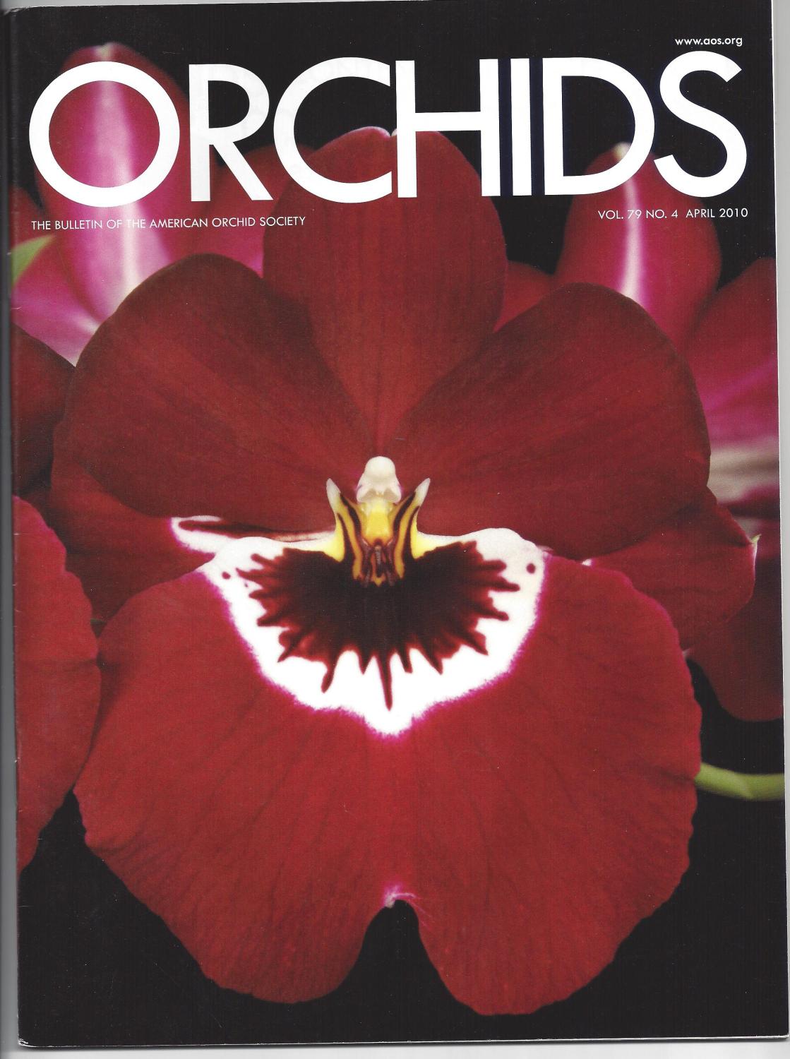 Orchids The Bulletin of the American Orchid Society Vol. 79 No. 4 April, 2010