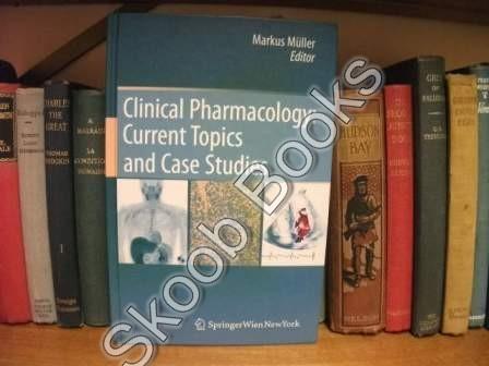 Clinical Pharmacology: Current Topics and Case Studies - Muller, Markus (ed.)