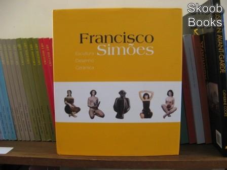 Francisco Simoes: Escultura, Desenho, Ceramica - Barroso, Eduardo Paz