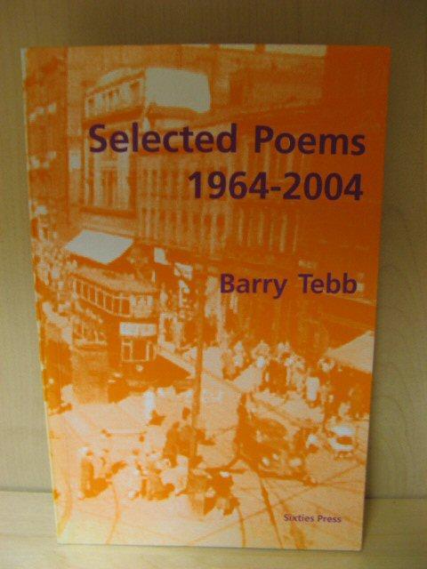 Barry Tebb: Selected Poems: 1964 - 2004 - Tebb, Barry