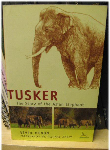 Tusker!: The Story of the Asian Elephant - Menon, Vivek