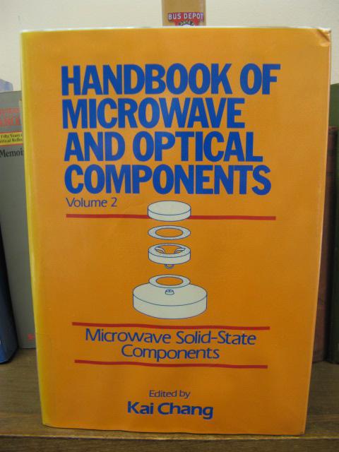 Handbook of Microwave and Optical Components, Volume 2: Microwave Solid-State Components - Chang, Kai (ed.)