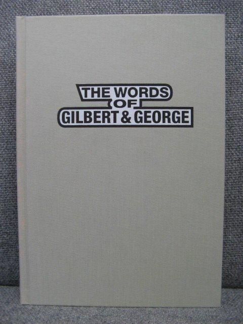 The Words of Gilbert & George: With Portraits of the Artists from 1968 to 1997: Writings and Interviews (with Portraits of the Artists) 1968-1997