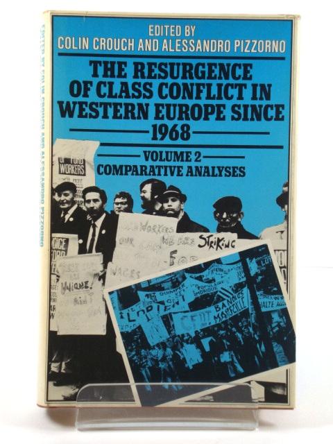 The Resurgence of Class Conflict in Western Europe Since 1968, Volume 2: Comparative Analyses - Crouch, Colin; Pizzorno, Alessandro (eds.)