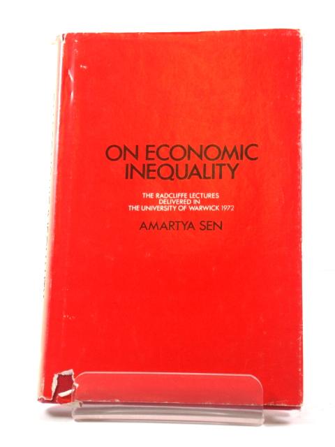 On Economic Inequality: The Radcliffe Lectures Delivered in the University of Warwick 1972 - Sen, Amartya