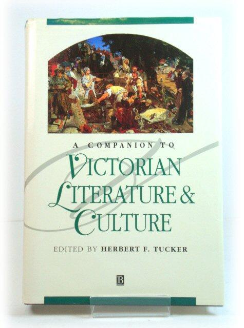 A Companion to Victorian Literature and Culture - Tucker, Herbert F.