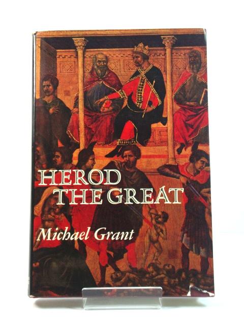 Herod the Great - Grant, Michael