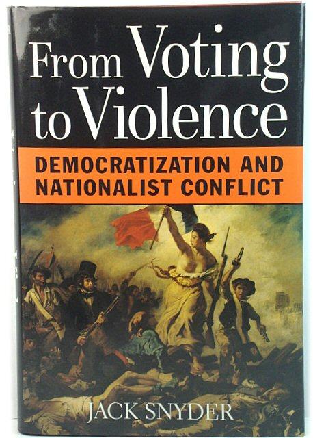 From Voting to Violence: Democratization and Nationalist Conflict - Snyder, Jack