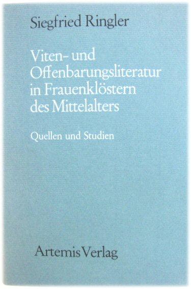 Viten- und Offenbarungsliteratur in Frauenklöstern des Mittelalters: Quellen und Studien (Münchener Texte und Untersuchungen zur deutschen Literatur des Mittelalters ; Bd 72)