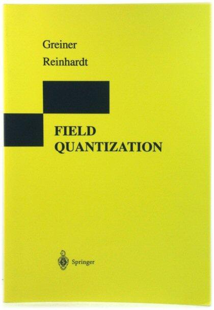 Field Quantization - Greiner, Walter; Reinhardt, Joachim