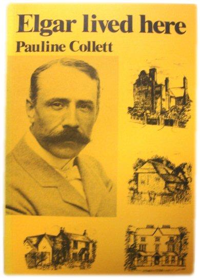 Elgar Lived Here - Collett, Pauline