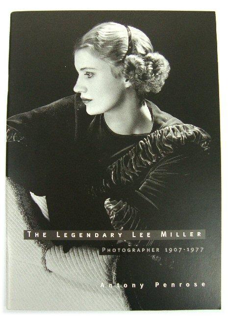 The Legendary Lee Miller: Photographer 1907 - 1977